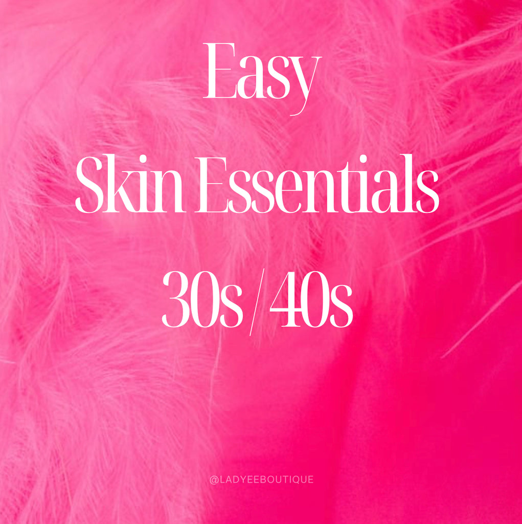 Easy Essential Skincare for Women in their 30s and 40s